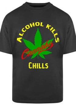 Тениска Oversize  Alcohol Kills Cannabis Chills Тениска Oversize  Alcohol Kills Cannabis Chills