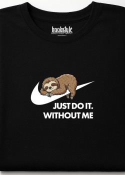  Just Do It. Without Me тениска